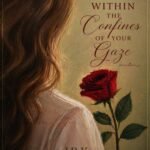 Whitin the Confines of your Gaze